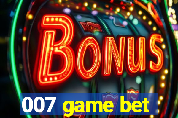 007 game bet